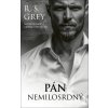 Pán Nemilosrdný - R. S. Grey