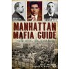 Manhattan Mafia Guide (Eric Ferrara,Arthur Nash)(Brožovaná)