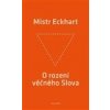 O rození věčného Slova - Mistr Eckhart