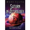 Saturn in Astrology (Mari Silva)(Brožovaná)