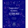 Čarodějnický průvodce astrologií Spirituální návod jak využít astrologii ve svůj prospěch - Elsie Wild
