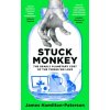 Stuck Monkey - Hamilton-Paterson James Hamilton-Paterson