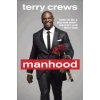 Manhood: How to Be a Better Man-Or Just Live with One