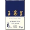 Centenary Facsimile Edition: When We Were Very Young