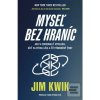 Myseľ bez hraníc (Jim Kwik)