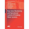 Real-time Monitoring and Operational Control of Drinking-Water Systems (Vicenc Puig,Carlos Ocampo-Martinez,Ramon Perez,Gabriela Cembrano,Joseba Quevedo,Teresa Escobet)(Pevná)