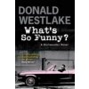 What's So Funny? (Donald Westlake)(Brožovaná)