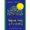 Tajná řeč stromů - Erwin Thoma