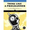 Think Like A Programmer (V. Anton Spraul)(Brožovaná)
