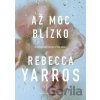 Až moc blízko - Rebecca Yarros