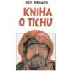 Kniha o tichu - Josef Formánek