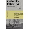 Vycházky Palestinou. Zápisky o mizející krajině