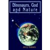 Dinosaurs, God and Nature (Jerry Dubats)(Brožovaná)