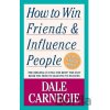 How to Win Friends and Influence People - Dale Carnegie