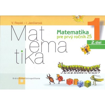 Matematika 1 - Pracovný zošit pre 1. ročník ZŠ - 2. diel (Ingrid Jančiarová, Vladimír Repáš)