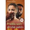 Prežila som africké peklo - Dominika Würll