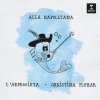 L'arpeggiata & Christina Pluhar: Alla Napoletana - 2CD