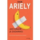 Aké drahé je zadarmo - Prepracované a rozšírené vydanie Dan Ariely SK