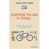 Coffee to go v Togu - Jedno kolo, 26 zemí a spousta kávy - Maria Weber Markus