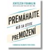 Premáhajte, keď sa cítite premožení - Jentezen Franklin