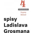 Spisy Ladislava Grosmana 4 - Dopisy Mile - Ladislav Grosman