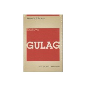 Súostrovie Gulag - Alexander Solženicyn