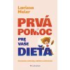Prvá pomoc pre vaše dieťa - Larissa Meier
