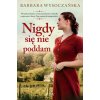 Nigdy się nie poddam (Wysoczańska Barbara)(Brožovaná)