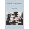 Aliens & Anorexia (Chris Kraus)(Brožovaná)