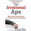 The Irrational Ape - David Robert Grimes