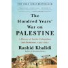 The Hundred Years' War on Palestine - Rashid Khalidi