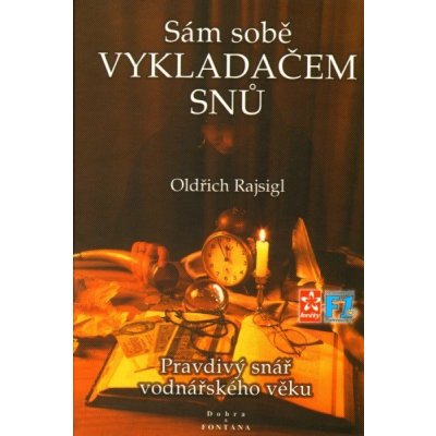 Oldřich Rajsigl: Sám sobě vykladačem snů - snář — Heureka.sk