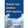 Raising Your Children with Hypnosis (Donald J. Mottin)(Brožovaná)