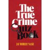 True Crime Quiz Book (Jay Robert Nash)(Brožovaná)