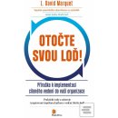 Otočte Vaši loď! - L. David Marquet