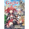 Gacha Girls Corps Vol. 2 (Manga) (Syuu Haruno,H. Anthony)(Brožovaná)