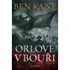 Orlové v bouři - Ben Kane