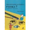 Pracovní sešit k učeb.Fyzika 7 - Martin Macháček