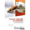 L'erreur culturelle en traduction - Stéphanie Schwerter, Catherine Gravet, Thomas Barège