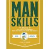 Manskills: How to Ace Lifes Challenges, Save the World, and Wow the Crowd - Updated Edition - Mans Prep Guide for Life (Peterson Chris)