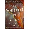 The Whispers of Rock - Anjana Khatwa
