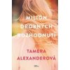 Milión drobných rozhodnutí - Tamera Alexanderová