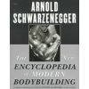 The New Encyclopedia of Modern Bodybuilding: The Bible of Bodybuilding, Fully Updated and Revised (Schwarzenegger Arnold)