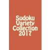 Sudoku Variety Collection 2017 (M Martin)(Brožovaná)
