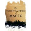 The Temptation of Magic