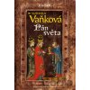 Kronika Karla IV. - Pán Světa - Ludmila Vaňková
