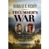 Tecumseh's War: The Epic Conflict for the Heart of America (Pevná)