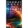 Mysl a vesmír - Proč je materialistické neodarwinistické pojetí přírody téměř jistě chybné - Thomas Nagel