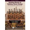 Building Blocks of Tabletop Game Design (Geoffrey Engelstein,Isaac Shalev)(Brožovaná)