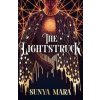 The Lightstruck - Sunya Mara, Hodder & Stoughton